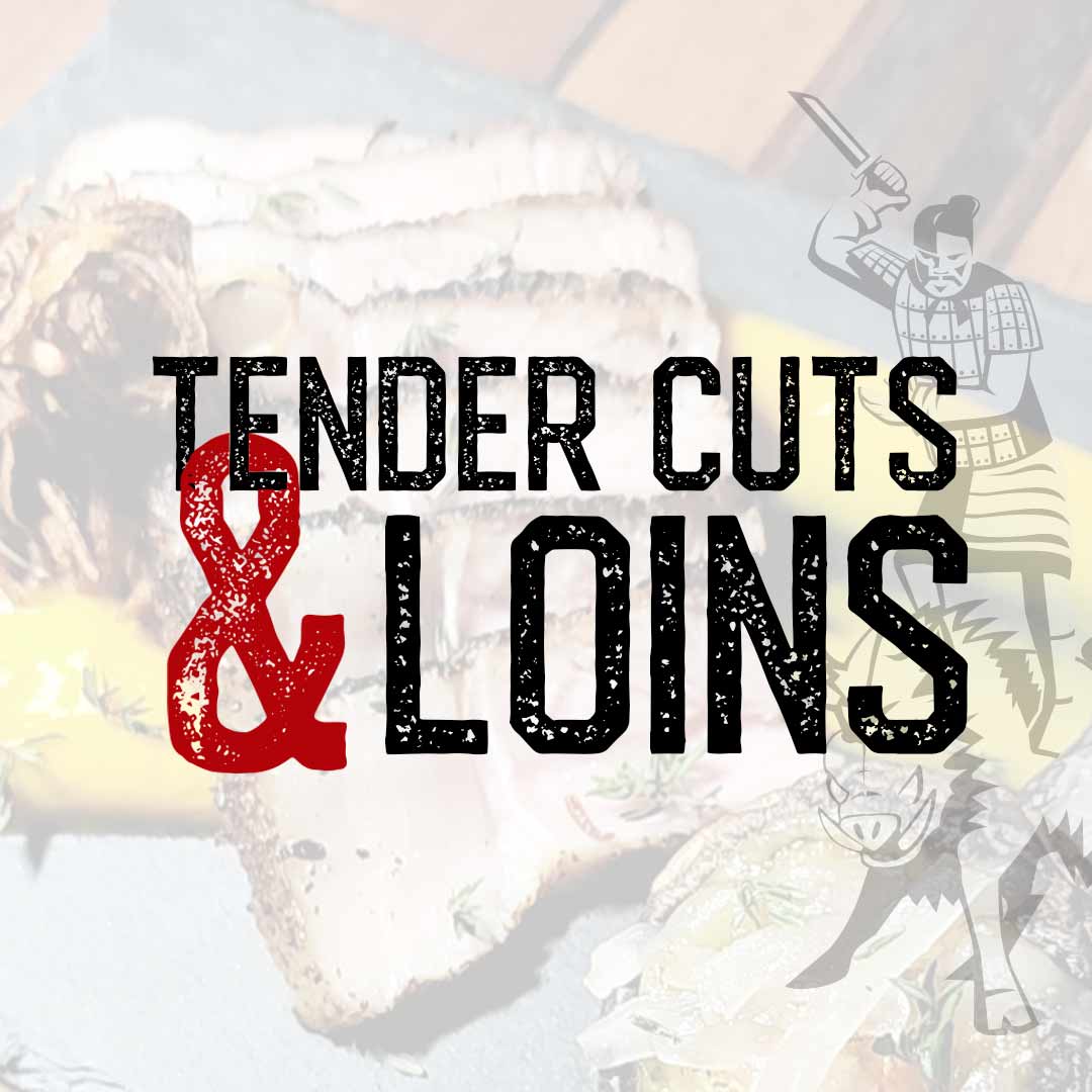 Tender Cuts & Loins